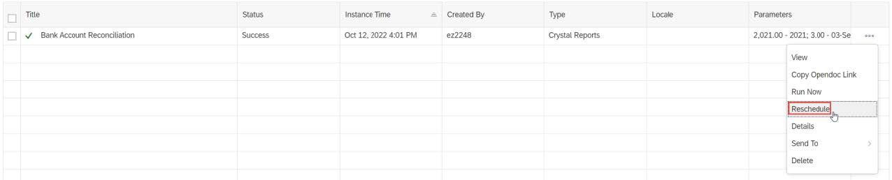 You can click the Actions button and select the Reschedule option for rerunning the selected report.