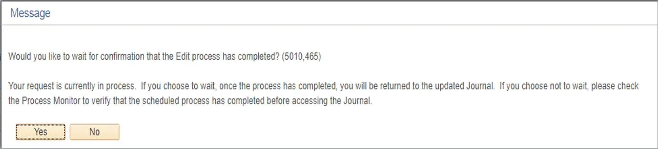 After Processing the journal, click Yes for the confirmation Message. 