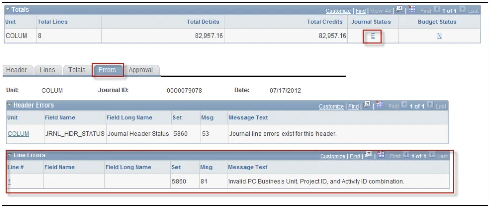 If the Journal Status or Budget Status displays an “E” it means that there is an error in the journal entry. 