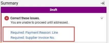 In the Summary pane, click either the Required Payment Reason Line or Required Supplier Invoice No. link. 