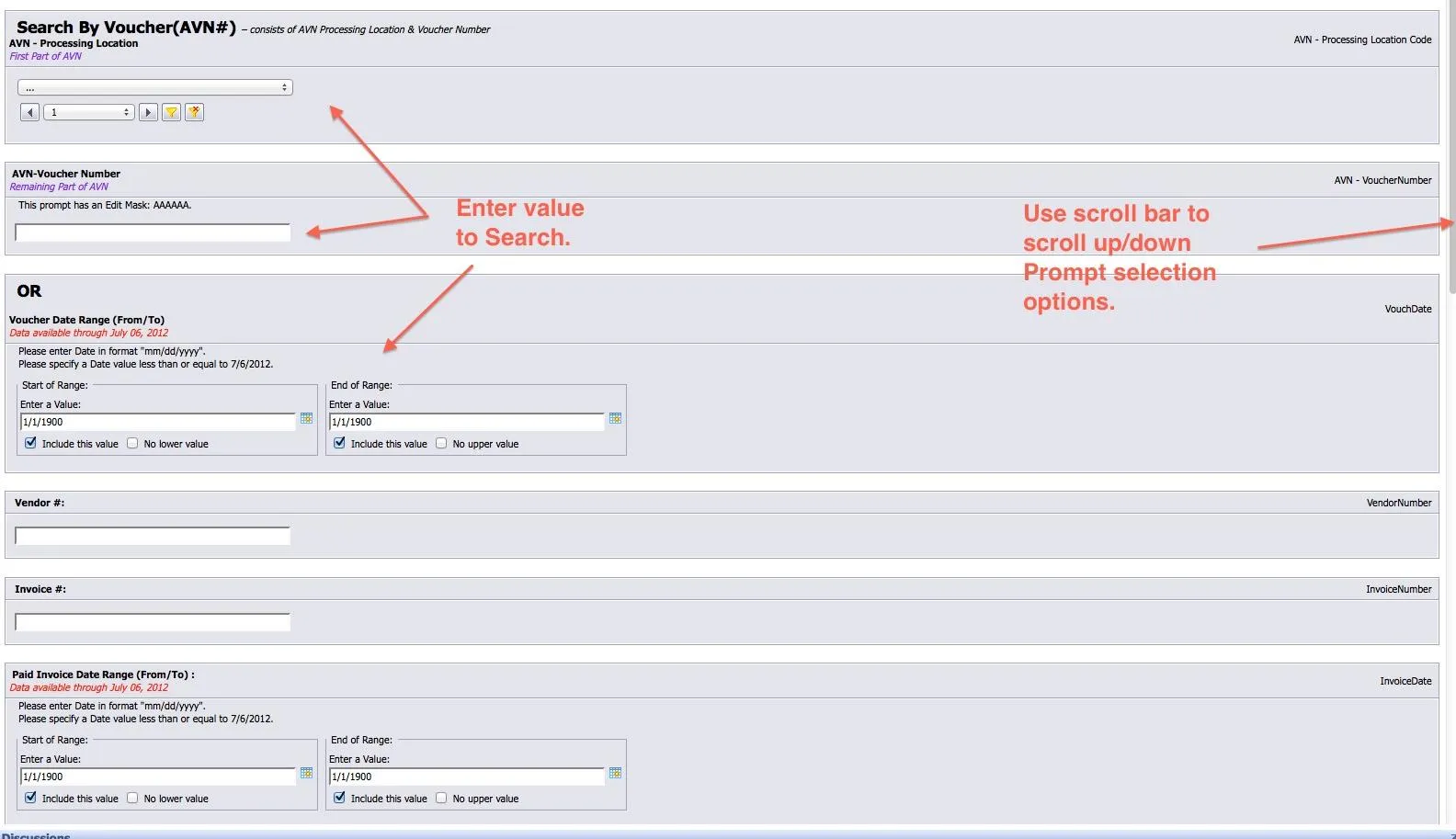 In the APCAR Invoice Inquiry parameter screen, you can search by Voucher (AVN#) or Voucher Date Range and any additional information you may have (vendor number, invoice number).