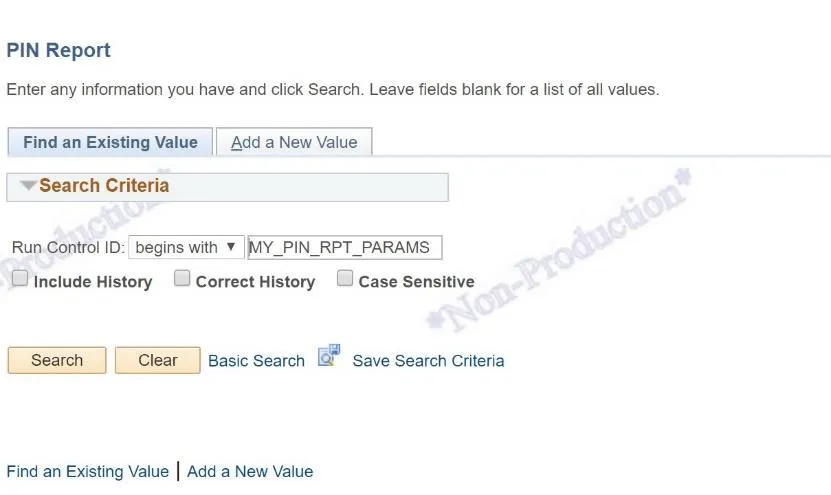 To reuse an existing Run Control, search for the existing Run Control using the “Find and Existing Value” tab and the click “Search”. In this example, the Run Control ID is “MY_PIN_RPT_PARAMS” 